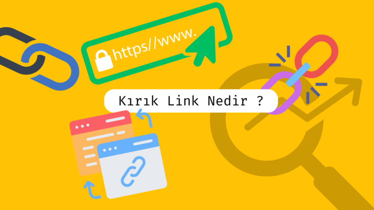 Kırık Link Nedir ve SEO’ya Etkileri Nelerdir?